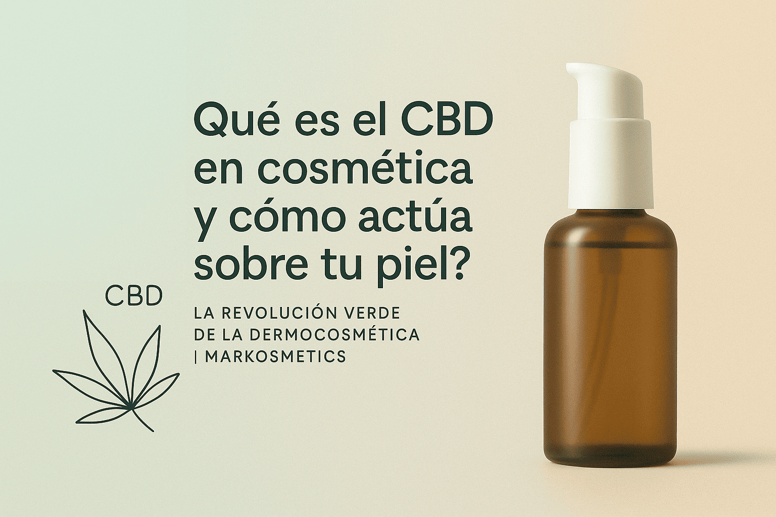 Portada del artículo “¿Qué es el CBD en cosmética y cómo actúa sobre tu piel?” con envase de sérum y fondo degradado verde-beige.