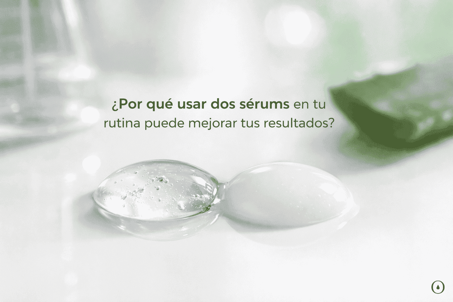 Portada del artículo: dos texturas de sérum (hidratación y tratamiento) que se complementan sin mezclarse